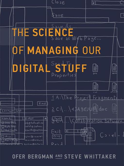 Title details for The Science of Managing Our Digital Stuff by Ofer Bergman - Available